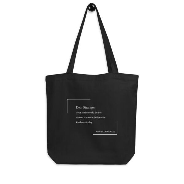 Eco tote bag with the message "Dear Stranger, your smile could be the reason someone believes in kindness today"