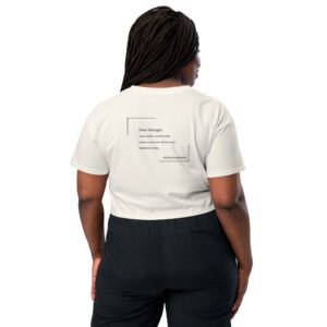 Crop top with the message " Dear Stranger, your smile could be the reasons someone believes in kindness today"