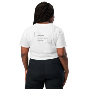 Crop top with the message " Dear Stranger, your smile could be the reasons someone believes in kindness today"