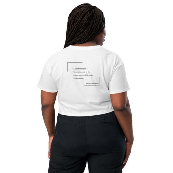 Crop top with the message " Dear Stranger, your smile could be the reasons someone believes in kindness today"