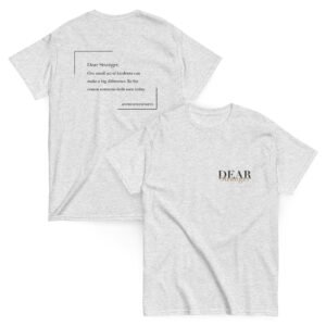 Unisex ash grey T-shirt with the message "Dear stranger, one small act of kindness can make a big difference. Be the reason someone feels seen today."