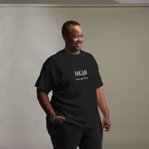 Unisex black T-shirt with the message" Dear stranger, you got this."