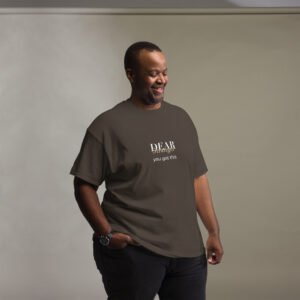 Unisex dark chocolate T-shirt with the message" Dear stranger, you got this."