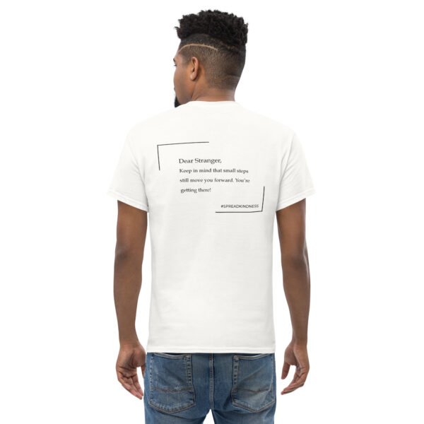 Unisex white T-shirt with the message" Dear stranger, keep in mind that small steps still move you forward. You're getting there!"