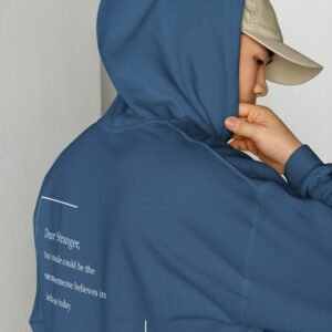 Unisex indigo blue hoodie with the message "Dear stranger, your smile could be the reasons someone believes in kindness today"