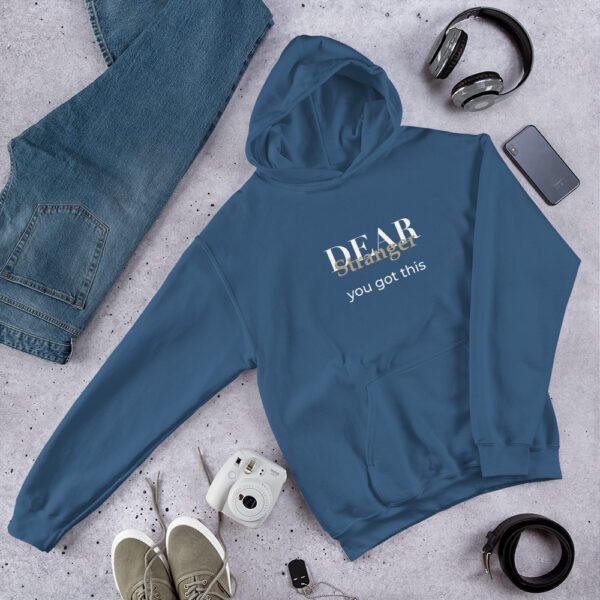 Unisex indigo blue hoodie with the message "Dear stranger, you got this."