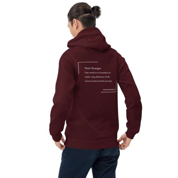 Unisex maroon hoodie with the message "Dear stranger, one small act of kindness can make a big difference. Be the reason someone feels seen today."