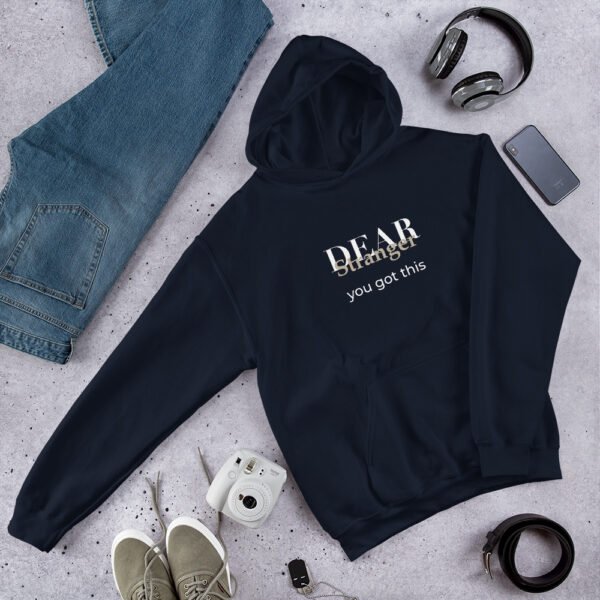 Unisex navy blue hoodie with the message "Dear stranger, you got this."