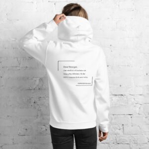 Unisex white hoodie with the message "Dear stranger, one small act of kindness can make a big difference. Be the reason someone feels seen today."