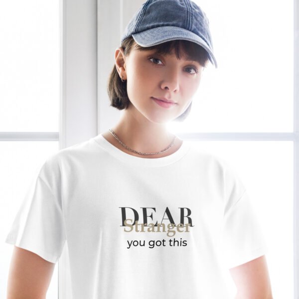 White Crop top with the message" Dear stranger, you got this."